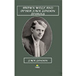 Brown Wolf and Other Jack London Stories Jack London Tropikal Kitap