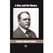 A Man and His Money  Frederic Stewart Isham Tropikal Kitap