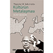 Theodor W. Adorno`da Kltrn Metalamas Murat Bahadr izgi Kitabevi Yaynlar