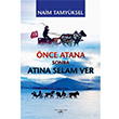 Önce Atana Sonra Atına Selam Ver Naim Tamyüksel Sokak Kitapları Yayınları