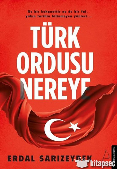 Türk Ordusu Nereye Erdal Sarızeybek Destek Yayınları