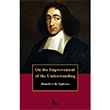 On The Improvement Of The Understanding Benedict De Spinoza  Kriter Yaynlar