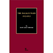 The Balkan Wars 1912 1913 Jacob Gould Schurman Kriter Yaynlar