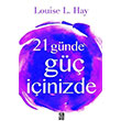 21 Günde Güç İçinizde Louise L. Hay Diyojen Yayıncılık