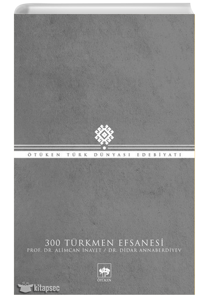 300 Türkmen Efsanesi Ötüken Neşriyat