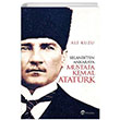 Selanik ten Ankara ya Mustafa Kemal Atatürk Ali Kuzu Eftalya Yayınları