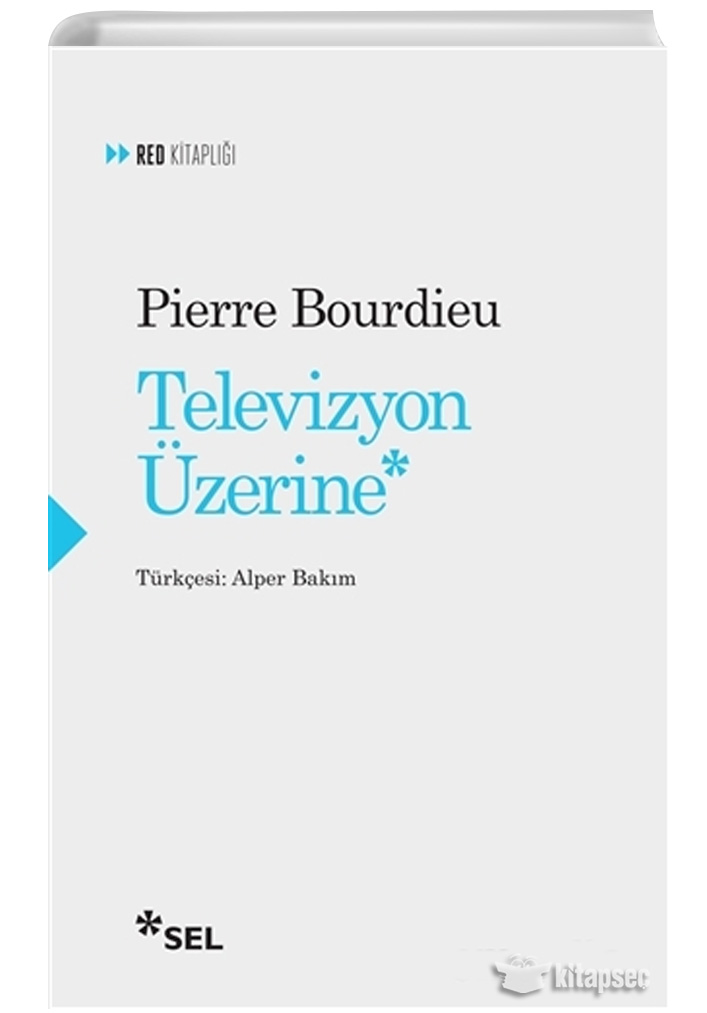 Televizyon Üzerine Pierre Bourdieu Sel Yayıncılık