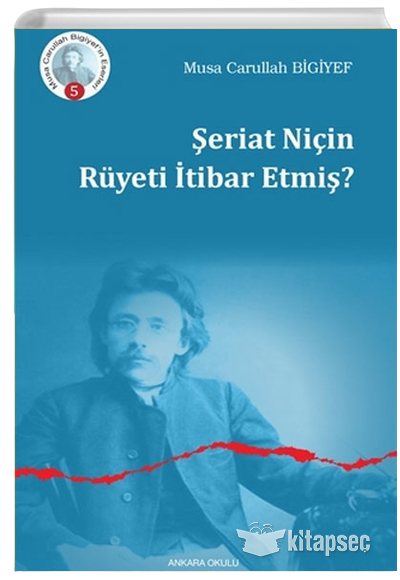 Şeriat Niçin Rüyeti İtibar Etmiş Musa Carullah Bigiyef Ankara Okulu Yayınları