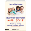 Huzurlu Ebeveyn Mutlu ocuk Laura Markham nklap Kitabevi