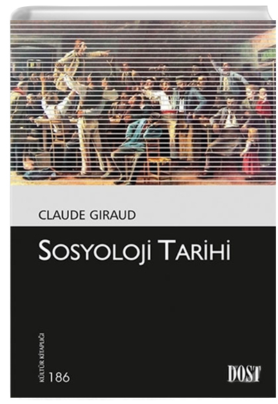 Sosyoloji Tarihi Claude Giraud Dost Kitabevi Yaynlar