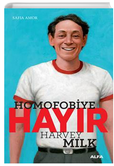 Harvey Milk Homofobiye Hayr Safia Amor Alfa Yaynlar