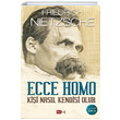 Ecce Homo Kii Nasl Kendisi Olur Friedrich Nietzsche Tutku Yaynevi