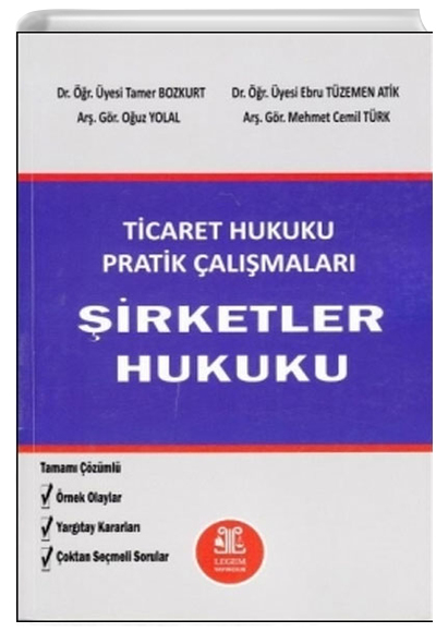 Ticaret Hukuku Pratik almalar irketler Hukuku Legem Yaynclk