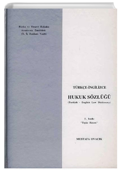 Trke ngilizce Hukuk Szl (Turkish-English Law Dictionary) Mustafa Ovack Banka ve Ticaret Hukuku Aratrma Enstits
