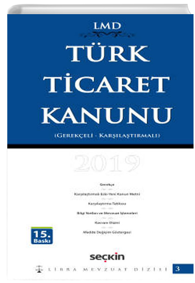 Türk Ticaret Kanunu - Karşılaştırmalı - Gerekçeli Seçkin Yayınevi
