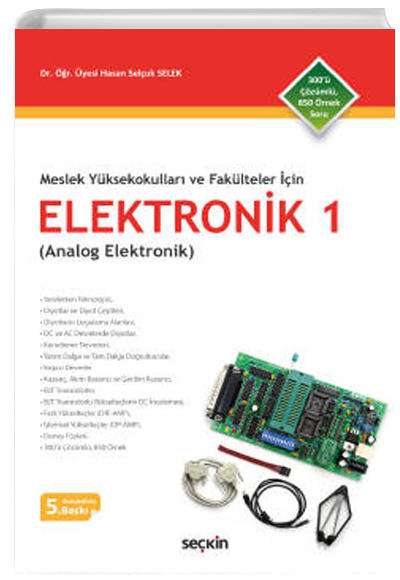 Meslek Yüksekokulları ve Fakülteler İçin Elektronik - 1 Analog Elektronik Seçkin Yayınevi