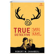 True Detective Sarı Kral Robert W. Chambers Elhamra Yayınları