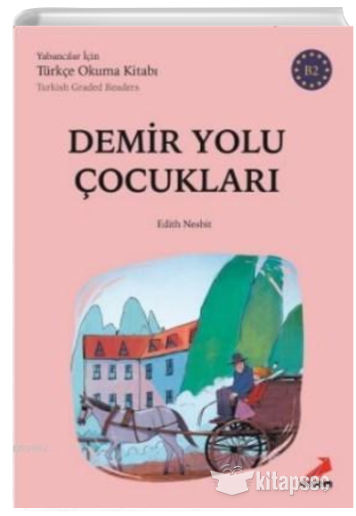 Demir Yolu Çocukları B2 Türkish Graded Readers Edith Nesbit Erdem Yayınları