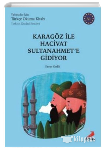 Karagöz ile Hacivat Sultanahmete Gidiyor Türkish Graded Readers Enver Gedik Erdem Yayınları