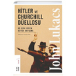 Hitler ve Churchill Düellosu John Lukacs Ketebe Yayınları