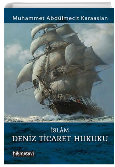 İslam Deniz Ticaret Hukuku Muhammet Abdülmecit Karaaslan Hikmetevi Yayınları