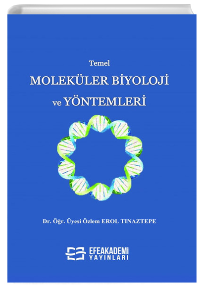 Temel Moleküler Biyoloji Ve Yöntemleri Efe Akademi Yayınları