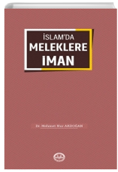 İslamda Meleklere İman Mehmet Nur Akdoğan Türkiye Diyanet Vakfı Yayınları