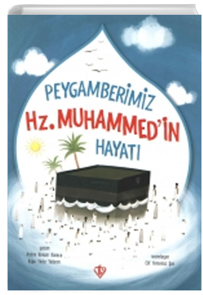 Peygamberimizin Hz. Muhammedin Hayat Trkiye Diyanet Vakf Yaynlar