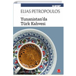 Yunanistanda Trk Kahvesi Elias Petropoulos Krmz Kedi Yaynevi