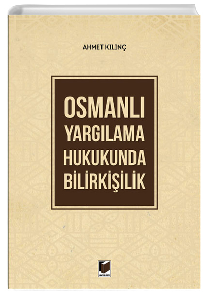 Osmanl Yarglama Hukukunda Bilirkiilik Ahmet Kln Adalet Yaynevi