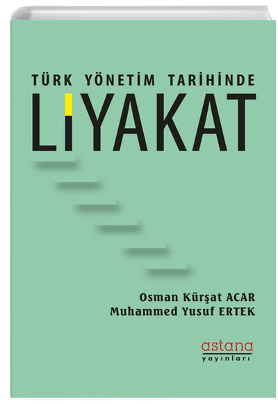 Türk Yönetim Tarihinde Liyakat Astana Yayınları