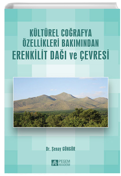 Kltrel Corafya zellikleri Bakmndan Erenkilit Da ve evresi Pegem Yaynlar