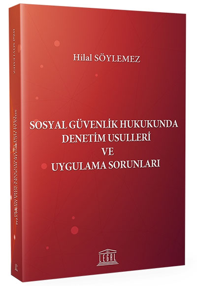 Sosyal Gvenlik Hukukunda Denetim Usulleri ve Uygulama Sorunlar Hilal Sylemez Legal Yaynclk