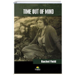 Time Out Of Mind Rachel Field Tropikal Kitap
