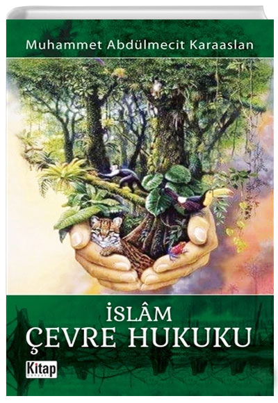 İslam Çevre Hukuku Muhammet Abdulmecit Karaaslan Kitap Dünyası