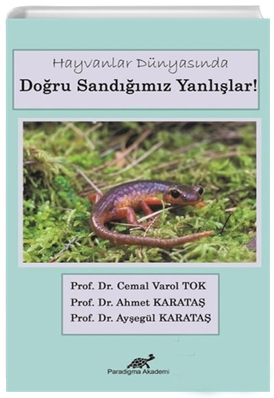 Hayvanlar Dnyasnda Doru Sandmz Yanllar Ahmet Karata Paradigma Akademi Yaynlar