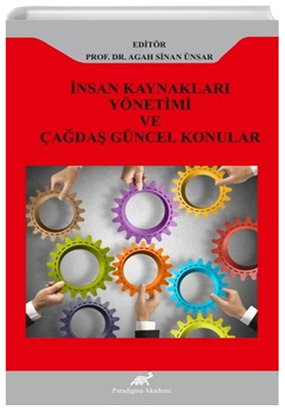 İnsan Kaynakları Yönetimi ve Çağdaş Güncel Konular Paradigma Akademi Yayınları