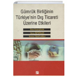 Gmrk Birliinin Trkiyenin D Ticareti zerine Etkileri Gazi Kitabevi
