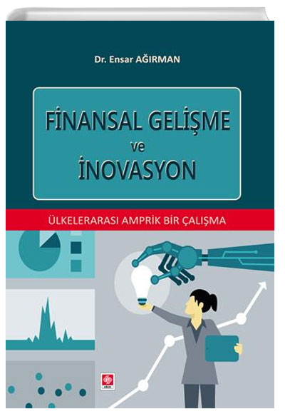 Finansal Gelişme ve İnovasyon Ensar Ağırman Ekin Yayınları
