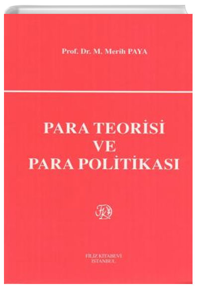 Para Teorisi ve Para Politikas M. Merih Paya Filiz Kitabevi