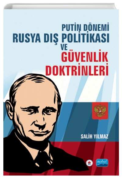 Putin Dnemi Rusya D Politikas ve Gvenlik Doktrinleri Salih Ylmaz Nobel Yaynevi