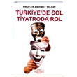 Trkiyede Sol Tiyatroda Rol Mehmet Yaln Yeniden Anadolu ve Rumeli Mdafaai Hukuk Yaynlar
