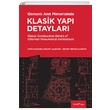 Osmanl Ant Mimarisinde Klasik Yap Detaylar Classic Construction Details of Ottoman Monumental Architecture YEM Yayn