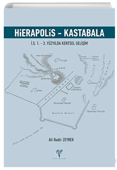 Hierapolis - Kastabala .S. 1. - 3. Yzylda Kentsel Geliim Ali Nadir Zeyrek Ege Yaynlar