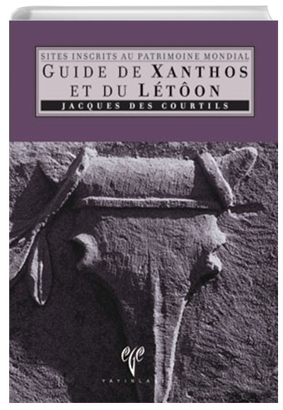 Guide de Xanthos et du Letoon (Franszca) Jacques Des Courtils Ege Yaynlar