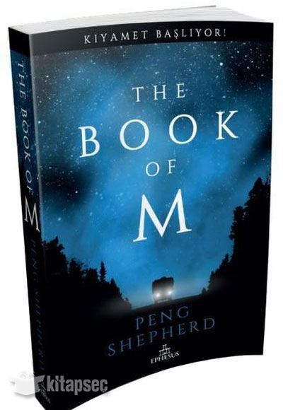 The Book of M Kıyamet Başlıyor Peng Shepherd Ephesus Yayınları