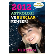 2012 Astroloji ve Burlar Rehberi Filiz zkol Turkuvaz Kitap