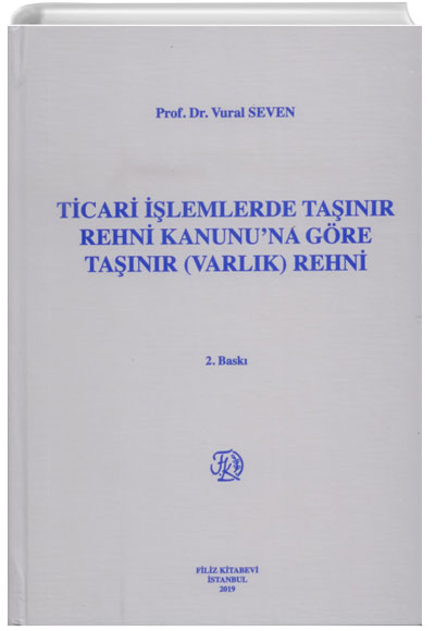 Ticari lemlerde Tanr Rehni Kanununa Gre Tanr (Varlk) Rehni Vural Seven Filiz Kitabevi