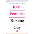Kötü Feminist Roxane Gay Martı Yayınları