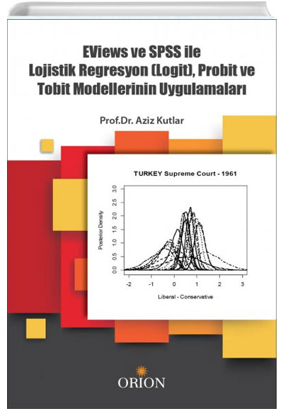 Eviews ve SPSS ile Lojistik Regrasyon (Logit), Probit ve Tobit Modellerinin Uygulamalar Aziz Kutlar Orion Kitabevi